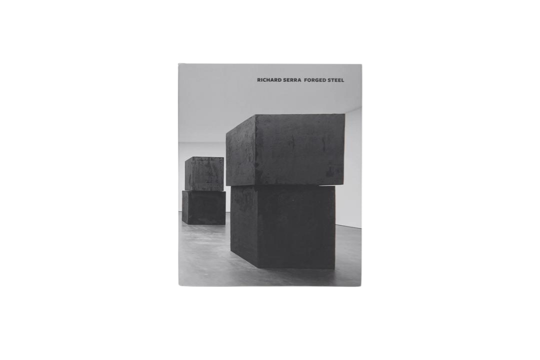 DAVID ZWIRNER BOOKS Richard Serra Forged Steel