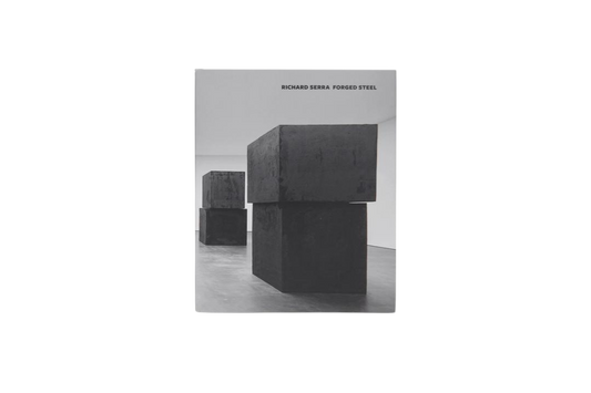 DAVID ZWIRNER BOOKS Richard Serra Forged Steel